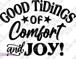 Comfort and Joy Sublimation