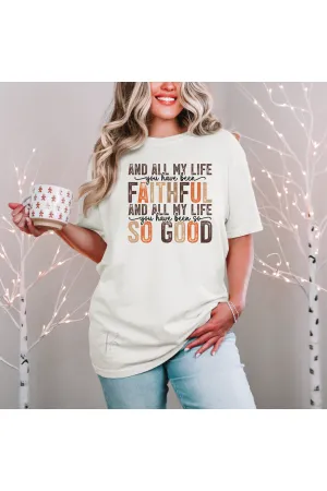 Faithful & So Good Inspirational Comfort Colors T-Shirt