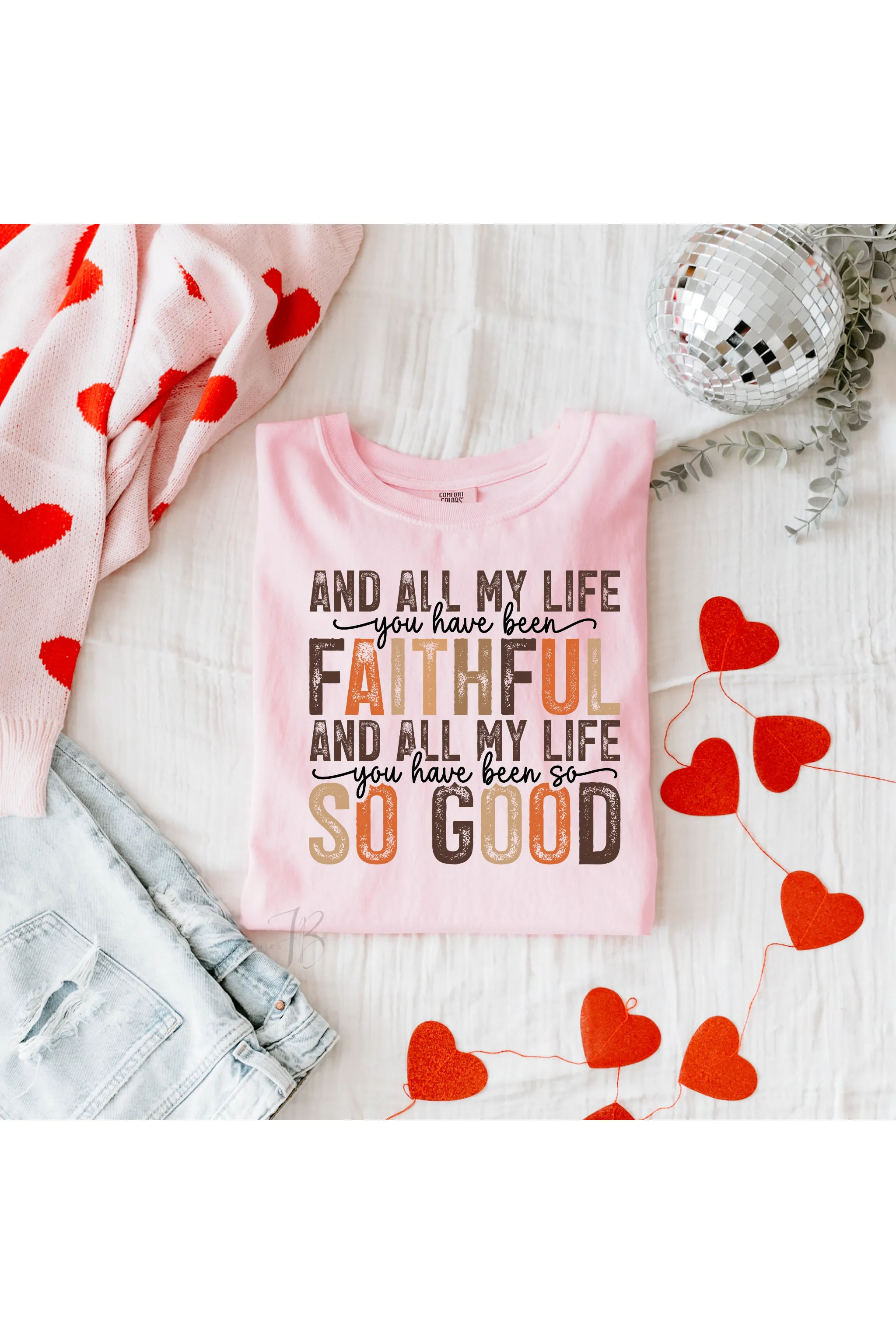 Faithful & So Good Inspirational Comfort Colors T-Shirt