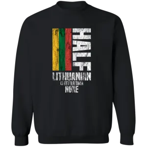 Half Lithuanian - Men/Women Unisex Comfort Crewneck Pullover Sweatshirt