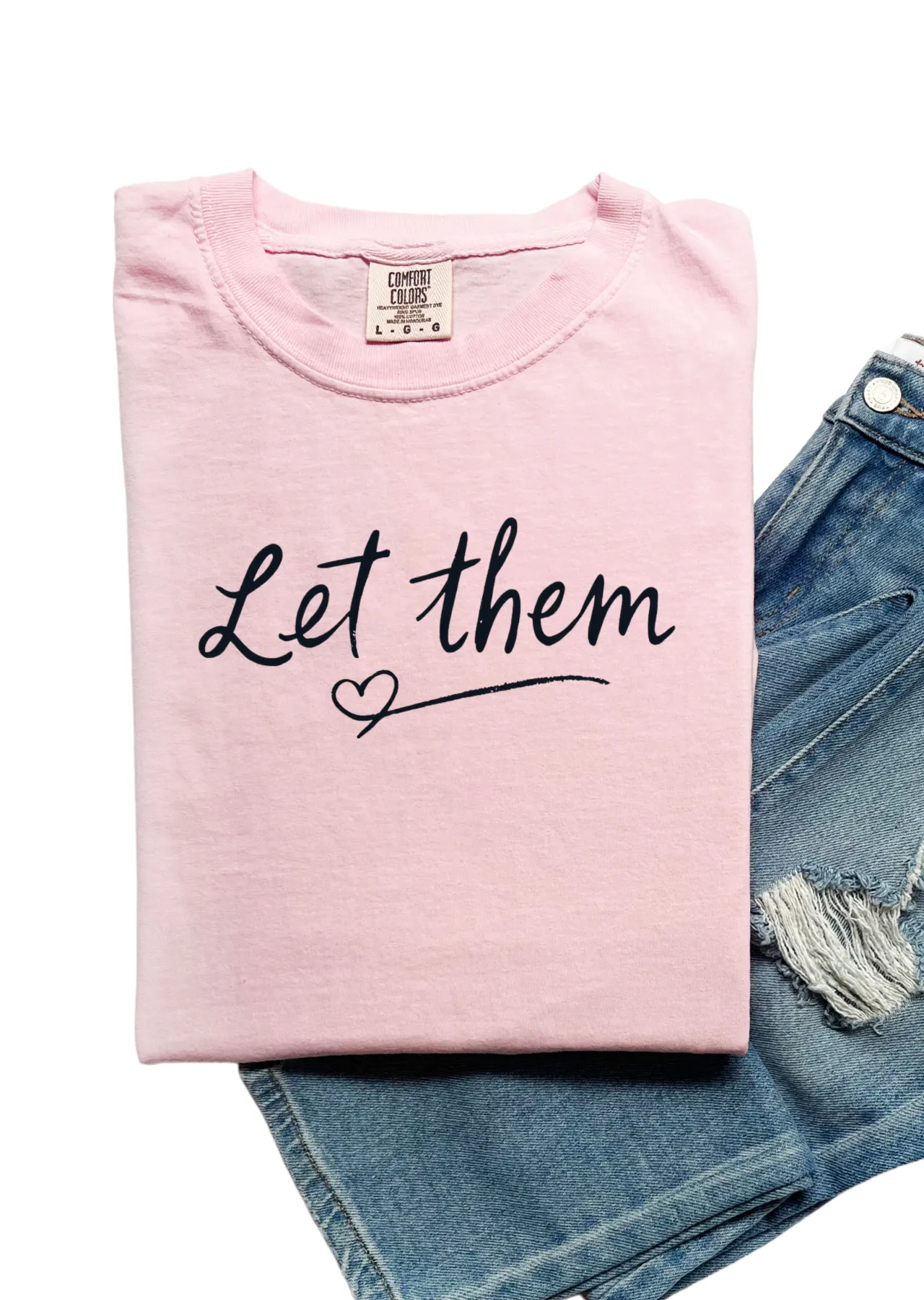 Let them Comfort Colors T-Shirt