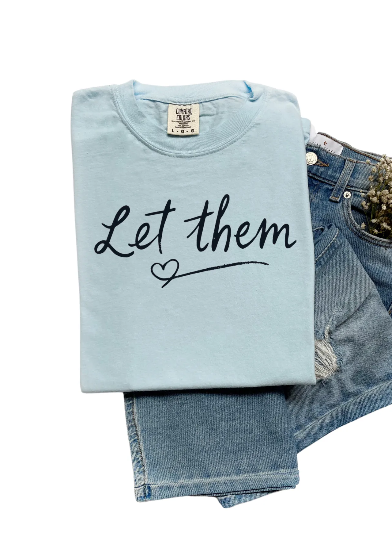 Let them Comfort Colors T-Shirt